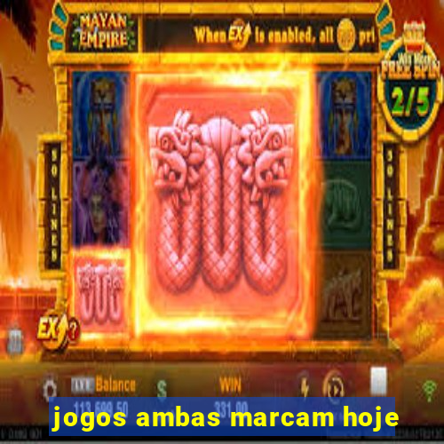 jogos ambas marcam hoje